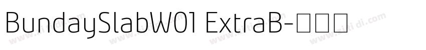 BundaySlabW01 ExtraB字体转换